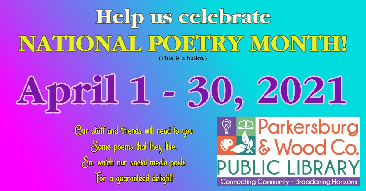 Celebrate National Poetry Month Parkersburg & Wood County Public Library